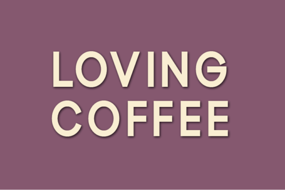 Loving Coffee Font: The Sans Serif for Modern Branding