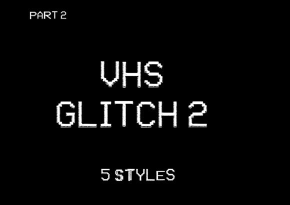 VHS Glitch 2: The Typeface for Your Next Retro-Hacker Project
